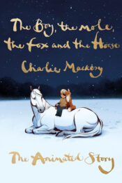 The Boy the Mole the Fox and the Horse: The Animated Story