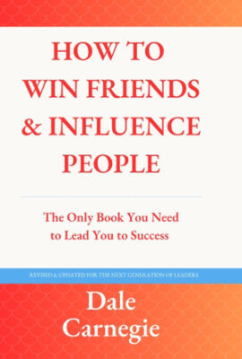How to Win Friends and Influence People